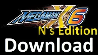 Mega Man X6 N's Edition 2.0 Trailer