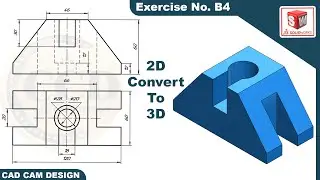 SolidWorks 2D drawing to 3D Model Tutorial  Exercise  B4