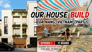 Episode 1| Building Our Dream Home in Da Nang, Vietnam | It Begins