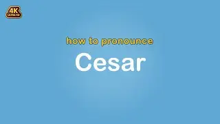 how to pronounce Cesar 【Name】