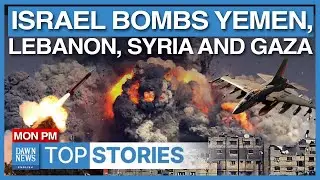 Top Stories: Israel has been bombing Lebanon, Gaza, Syria, Yemen | Dawn News English