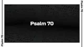 Psalm 70 Bible Reading | NIV