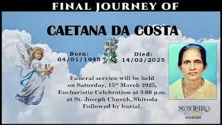 LIVE | FINAL JOURNEY OF CAETANA DA COSTA | 15 MARCH 2025 | ST. JOSEPH CHURCH SHIRODA - GOA |