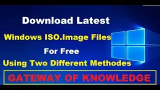 How to Download Latest Windows 10 ISO.Image File Using Two Different Methods || Gateway of knowledge