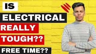 How Much FREE Time in EE? Is EE Really TOUGH😱 Myths BUSTED😱