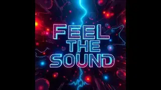 Feel The Sound