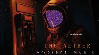 The Aether | Ambient Music Escape For Relaxation And Reading