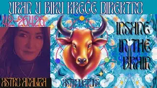 Uran u Biku do 26.4.2026. INSANE IN THE BRAIN astro analiza