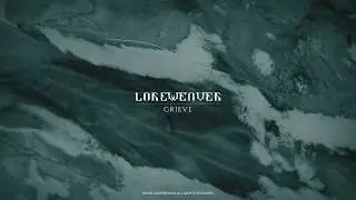 LOREWEAVER - Grieve [Official Visualizer]