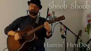 Hootin' HenDog - Shoob Shoob Song