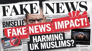 Are Pakistani Fake News Reports Destroying UK Muslims