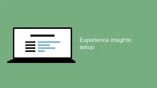 Experience insights setup