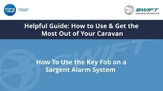 How Do I Use The Key Fob on My Sargent Alarm | Swift Caravan Handover Guides