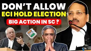 STOP! DON'T ALLOW ECI HOLD ELECTION- BIG ACTION IN SC- SC SHOCKED #supremecourtofindia #elections