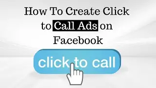 How to run Click to call ads on Facebook
