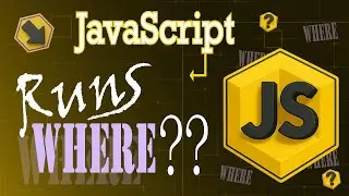 Wait... JavaScript Runs WHERE?! (Browser, React, Node.js?)