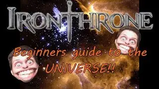 Iron Throne! Beginners guide to the universe.