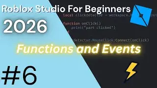 Functions and Events - Roblox Studio For Beginners 2026 (New UI) Part 6