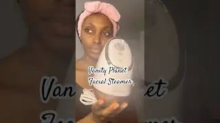 How I Relax and Unwind with my Vanity Planet Facial Steamer 🧖🏾&zwj;♀️🫶🏾 #skincare #selfcare