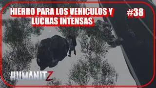 HUMANITZ #38 HIERRO PARA LA ARMADURA DE LA CAMIONETA, EXPLORACION Y LUCHAS INTENSAS