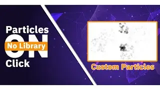 Particles Effect ON Click | Animated Background Tutorial with Examples