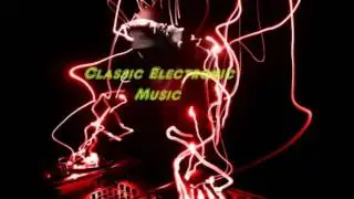 Classic Electronic Music