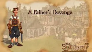 The Settlers 7 - Paths to a Kingdom Campaign:  A Father's Revenge