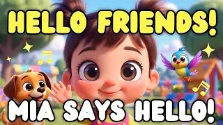 Mia Says Hello 👋 | Fun Kids Song for Toddlers & Babies 🎶 مايا بتقول شكرا ياطفال باللهجه المصريه