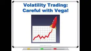 Volatility Trading: Careful with Vega!