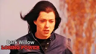 Dark Willow || Losing Power (bekleyenim)