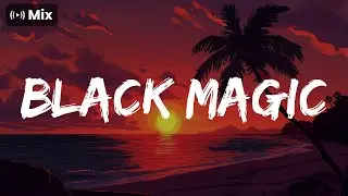 𝗠𝗶𝘅 - Black Magic - Little Mix, Ellie Goulding, Mindme ...