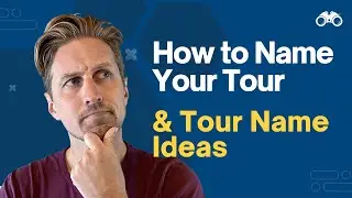 How to Name Your Tour & Tour Name Ideas