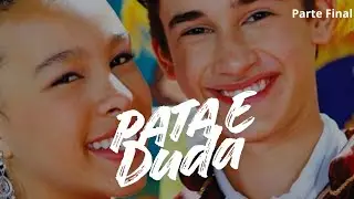 HISTÓRIA DE PATA E DUDA - PARTE FINAL