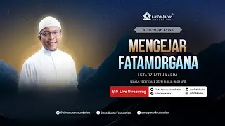[LIVE] Mengejar Fatamorgana | bersama Ust. Fatih Karim