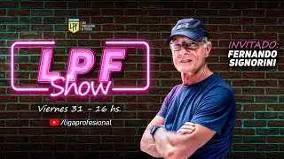 LPF Show: FERNANDO SIGNORINI EN VIVO