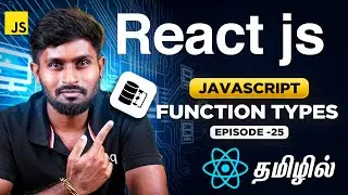 React Js Series for Beginners தமிழில் 25 : Function Types in Javascript