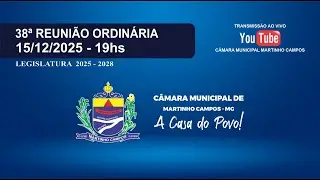 38ª Reunião Ordinária - Câmara Municipal de Martinho Campos - MG (15/12/2025)