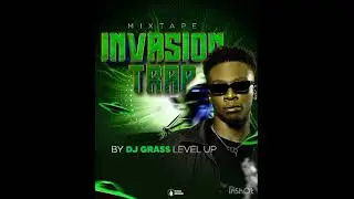 MIXTAPE INVASION TRAP 2026 BY DJ GRASS LEVEL UP #dj grass level up #music # trapkreyol# trapcountry 