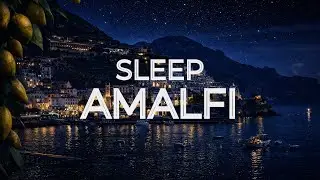 Amalfi Coast Sleep Music | 4 Hours Relaxing Italian Music for Deep Sleep & Meditation