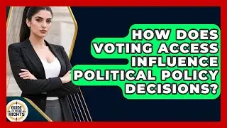 How Does Voting Access Influence Political Policy Decisions? | Guide To Your Rights News