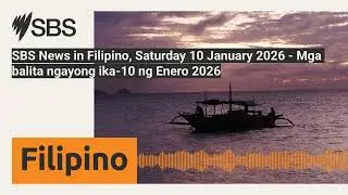 SBS News in Filipino, Saturday 10 January 2026 - Mga balita ngayong ika-10 ng Enero 2026 | SBS...