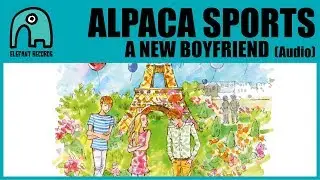 ALPACA SPORTS - A New Boyfriend [Audio]