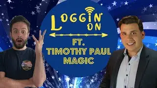 MAGICIAN TIMOTHY PAUL INTERVIEW!!! - Loggin' On: The Podcast Ep. 103