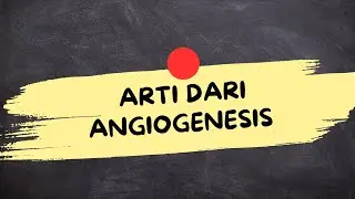 MEANING OF ANGIOGENESIS (Angiogenesis Is)
