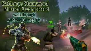Battleops Stonewood Mission 1 Completed alkthrough Android Gameplay Shohagh Gaming