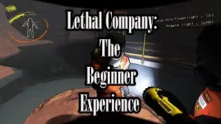 The Beginner Experience | Lethal Company