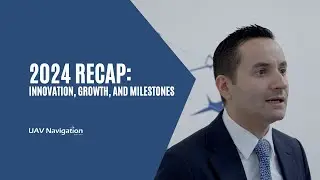 2024 Recap: Innovation, Growth, and Milestones  | UAV Navigation - Grupo Oesía