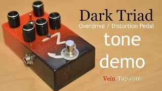 The Dark Triad Overdrive Distortion Pedal Tone Demo