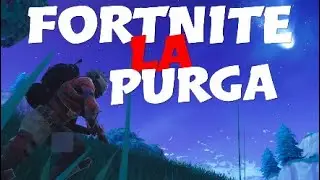 FORTNITE LA PURGA #1(SERIE)