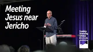 New Heights Sunday Morning 01.11.26 - Meeting Jesus